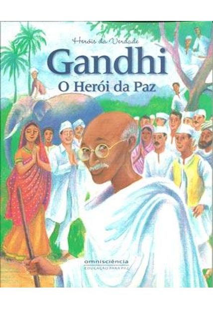 Gandhi - o Heroi da Paz