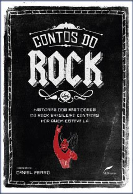 Contos do Rock: Histórias dos Bastidores do Rock Brasileiro Contadas por Quem Estava Lá