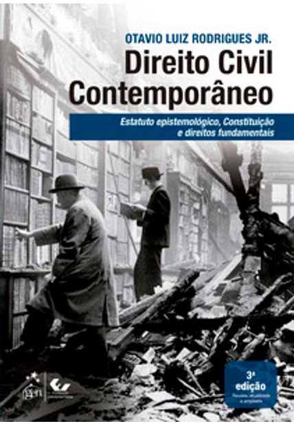 Direito Civil Contemporâneo - Estatuto Epistemológico, Constituição e Direitos Fundamentais