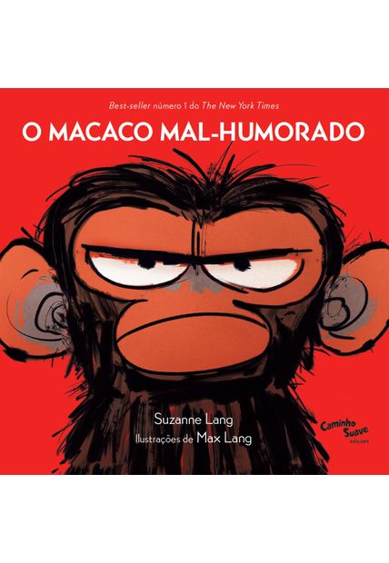 O Macaco Mal-Humorado : Uma História para Lidar com Raiva, Frustração, Tristeza e Sentimentos Afins