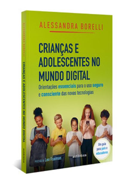 Crianças e Adolescentes no Mundo Digital: Orientações Essenciais para o Uso Seguro e Consciente das Novas Tecnologias