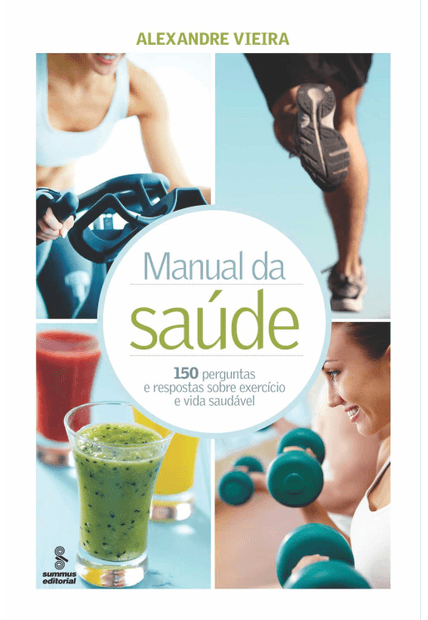 Manual da Saúde: 150 Perguntas e Respostas sobre Exercício e Vida Saudável