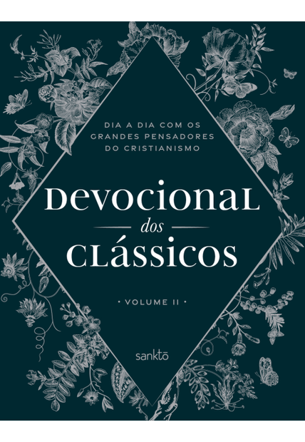Devocional dos Clássicos Volume 2 - Floral: Dia a Dia com os Grandes Pensadores do Cristianismo
