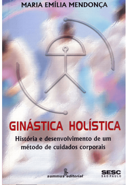 Ginástica Holística: História e Desenvolvimento de Método de Cuidados Corporais
