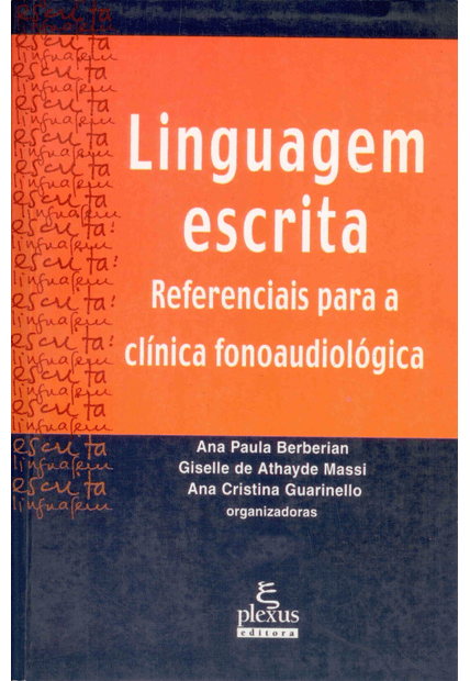 Linguagem Escrita: Referenciais para a Clínica Fonoaudiológica