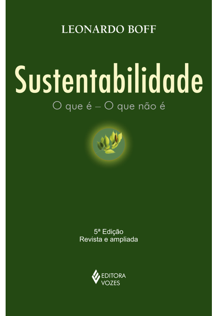Sustentabilidade: o Que É - o Que Não É