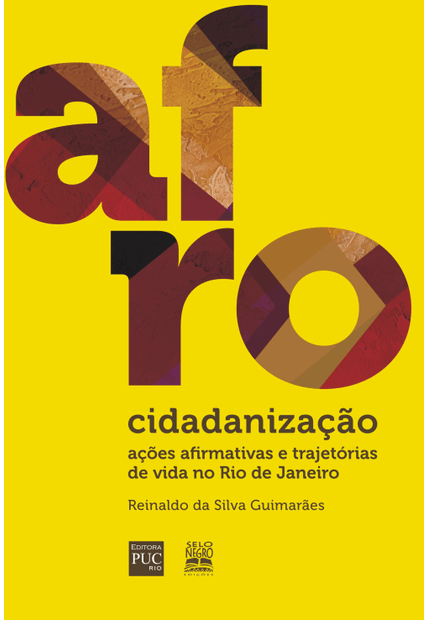 Afrocidadanização: Ações Afirmativas e Trajetórias de Vida no Rio de Janeiro