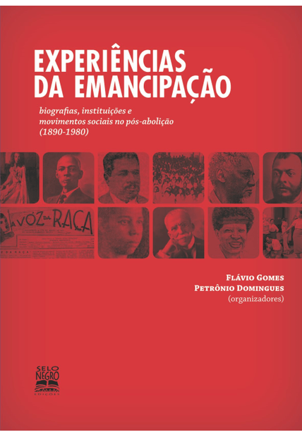 Experiências da Emancipação: Biografias, Instituições e Movimentos Sociais no Pós-Abolição (1890-1978)