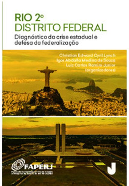Rio, 2º Distrito Federal: Diagnóstico da Crise Estadual e Defesa da Federalização