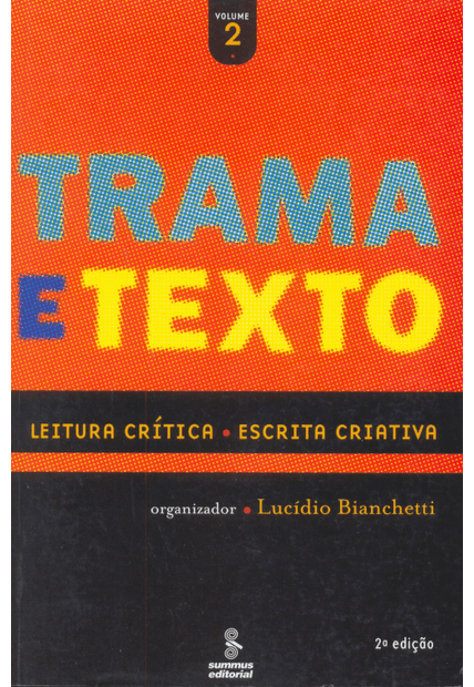 Trama e Texto, Vol. 2: Leitura Crítica : Escrita Criativa