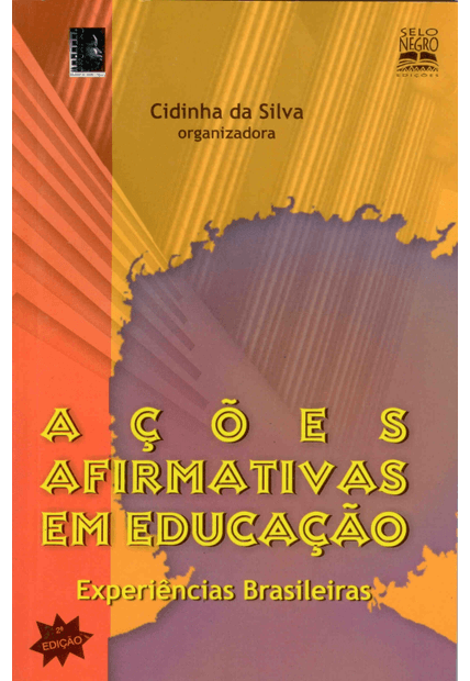 Ações Afirmativas em Educação: Experiências Brasileiras