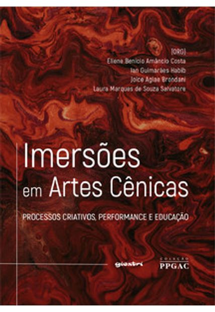 Imersões em Artes Cênicas: Processos Criativos, Performance e Educação