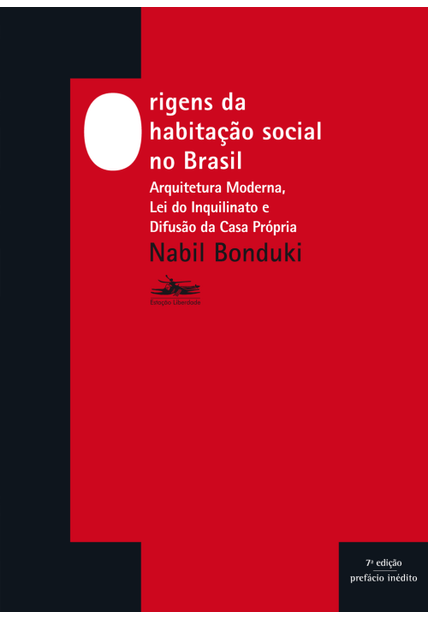 Origens da Habitação Social no Brasil: Arquitetura Moderna, Lei do Inquilinato e Difusão da Casa Própria