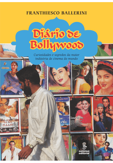 Diário de Bollywood: Curiosidades e Segredos da Maior Indústria de Cinema do Mundo
