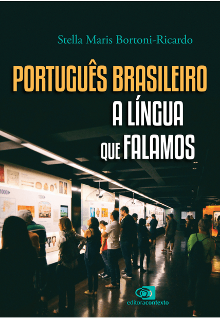 Português Brasileiro, a Língua Que Falamos