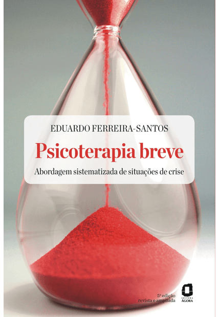 Psicoterapia Breve - Edição Revista e Ampliada: Abordagem Sistematizada de Situações de Crise