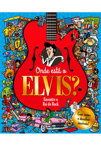 Onde Está o Elvis?: Encontre o Rei do Rock