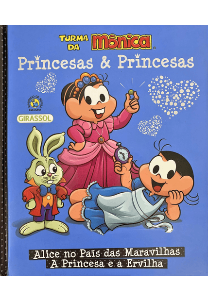 Turma da Mônica Princesas & Princesas - Alice no País das Maravilhas/ a Princesa e a Ervilha