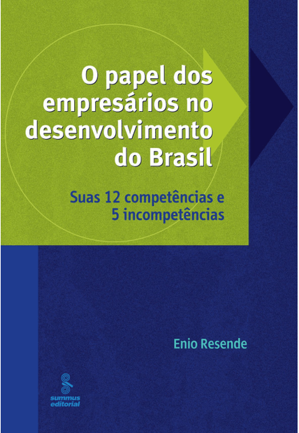 O Papel dos Empresários no Desenvolvimento do Brasil: Suas 12 Competências e 5 Incompetências