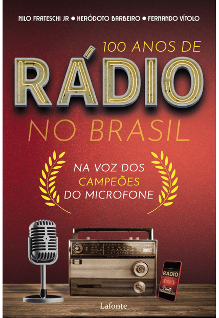 100 Anos de Rádio no Brasil: na Voz dos Campeões do Microfone