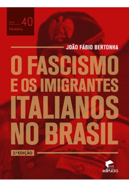 O Fascismo e os Imigrantes Italianos no Brasil