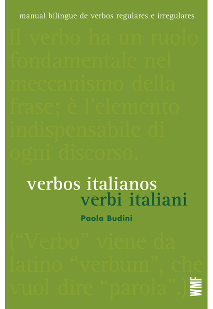 Verbos Italianos - Verbi Italiani: Manual de Verbos Regulares e Irregulares
