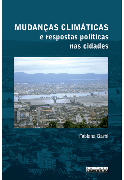 Mudanças Climáticas e Respostas Políticas nas Cidades: os Riscos na Baixada Santista