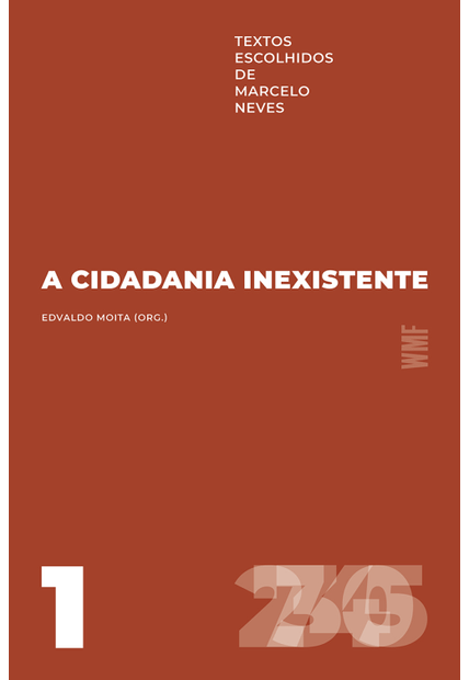 A Cidadania Inexistente: Textos Escolhidos de Marcelo Neves - Volume 1