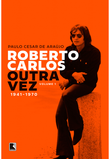 Roberto Carlos Outra Vez: 1941-1970 (Vol. 1)