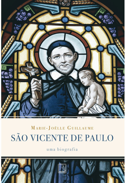 São Vicente de Paulo: Uma Biografia: Uma Biografia