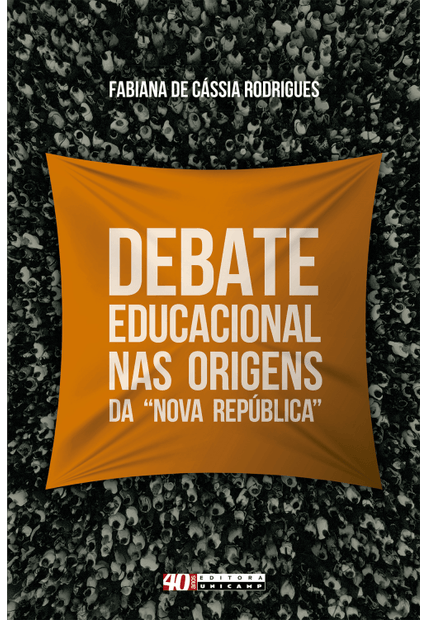 Debate Educacional nas Origens da Nova República: a Defesa da Escola Pública em Projetos Editoriais de 1978 a 1985