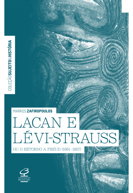Lacan e Lévi-Strauss Ou o Retorno a Freud (1951-1957)