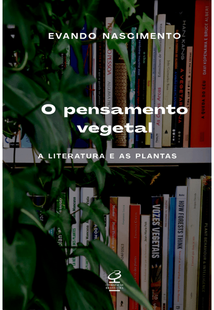 O Pensamento Vegetal: a Literatura e as Plantas