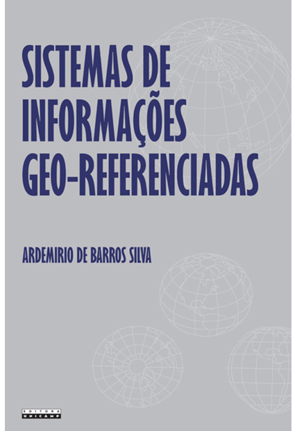 Sistemas de Informações Geo-Referenciadas: Conceitos e Fundamentos