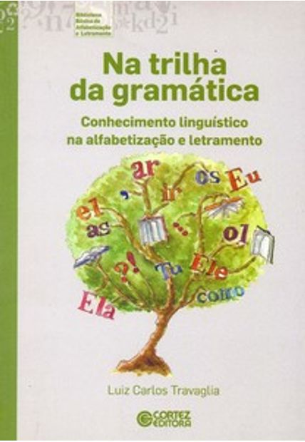 Na Trilha da Gramática: Conhecimento Linguístico na Alfabetização e Letramento