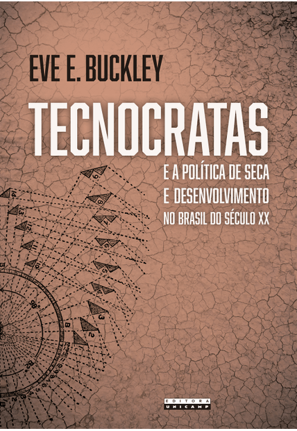 Tecnocratas e a Política de Seca e Desenvolvimento no Brasil do Século Xx