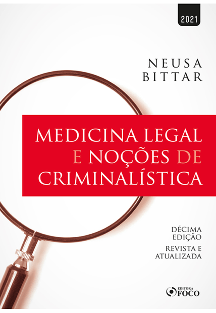 Medicina Legal e Noções de Criminalistica - 10ª Ed - 2021