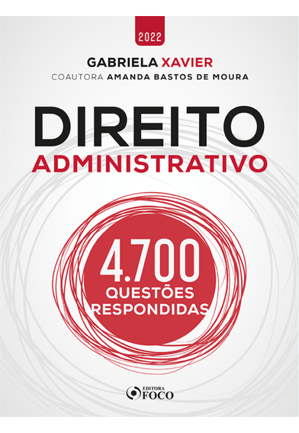 Direito Administrativo - 4.700 Questões Respondidas - 1ª Ed - 2022