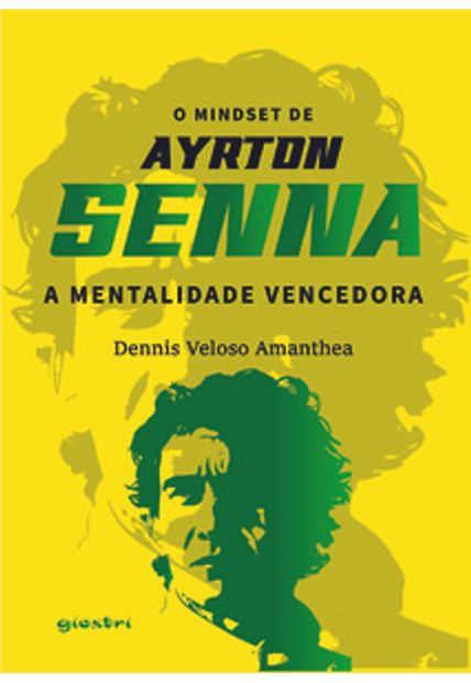 O Mindset de Ayrton Senna – a Mentalidade Vencedora