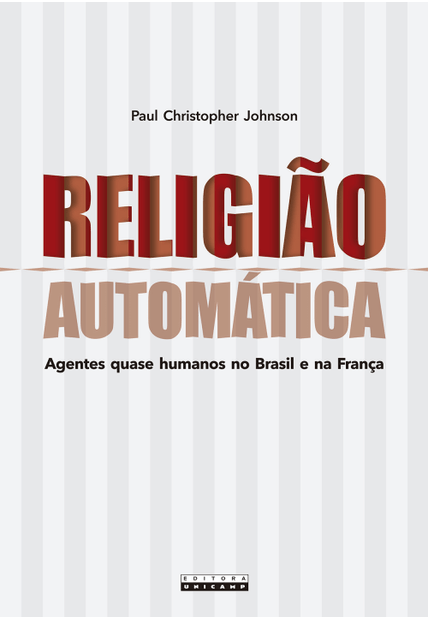 Religião Automática: Agentes Quase Humanos no Brasil e na França