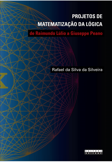 Projetos de Matematização da Lógica: de Raimundo Lúlio a Giuseppe Peano