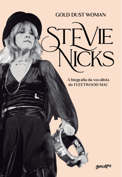 Stevie Nicks - Gold Dust Woman (Em Português): a Biografia Definitiva da Vocalista do Fleetwood Mac
