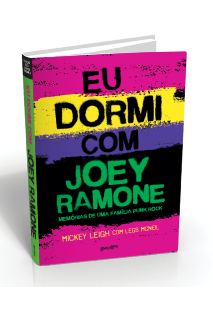 Eu Dormi com Joey Ramone: Memórias de Uma Família Punk Rock