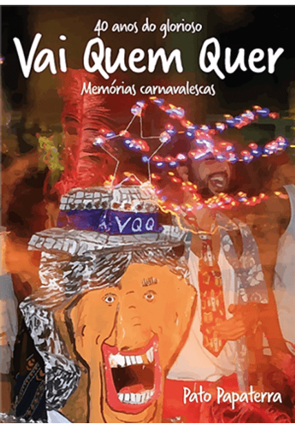 40 Anos do Glorioso Vai Quem Quer - Memorias Carnavalescas