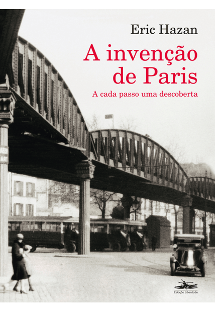 A Invenção de Paris: a Cada Passo Uma Descoberta