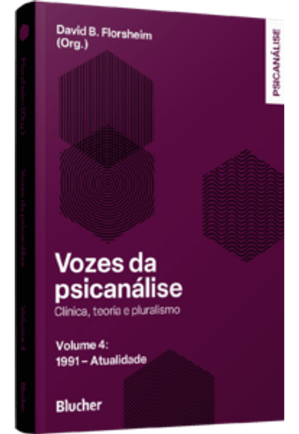 Vozes da Psicanálise - 1991 - Atualidade: Clínica, Teoria e Pluralismo