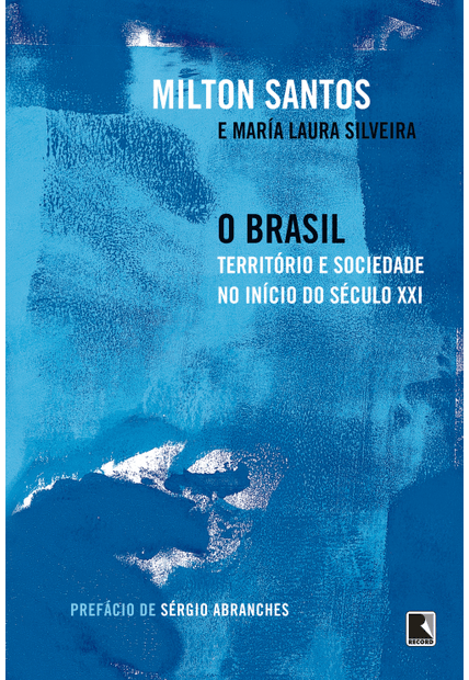 O Brasil: Território e Sociedade no Início do Século Xxi