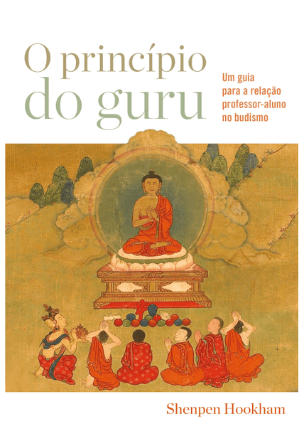 O Princípio do Guru: Um Guia para a Relação Professor-Aluno no Budismo
