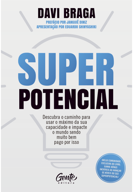 Superpotencial: Descubra o Caminho para Usar o Máximo da Sua Capacidade e Impacte o Mundo Sendo Muito Bem Pago por Isso