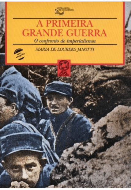 A Primeira Grande Guerra: o Confronto de Imperialismos